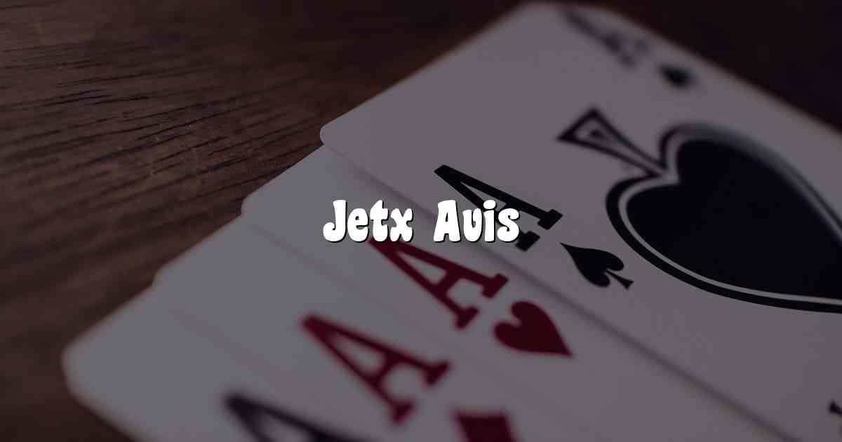 Jetx Avis