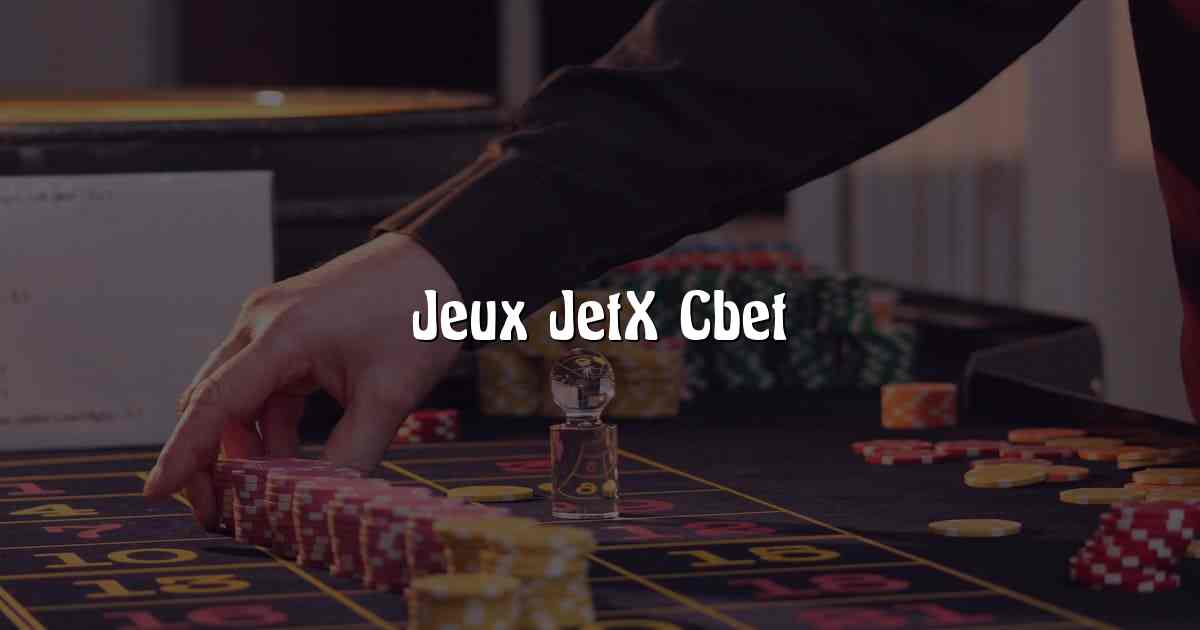 Jeux JetX Cbet