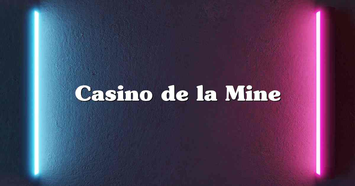 Casino de la Mine