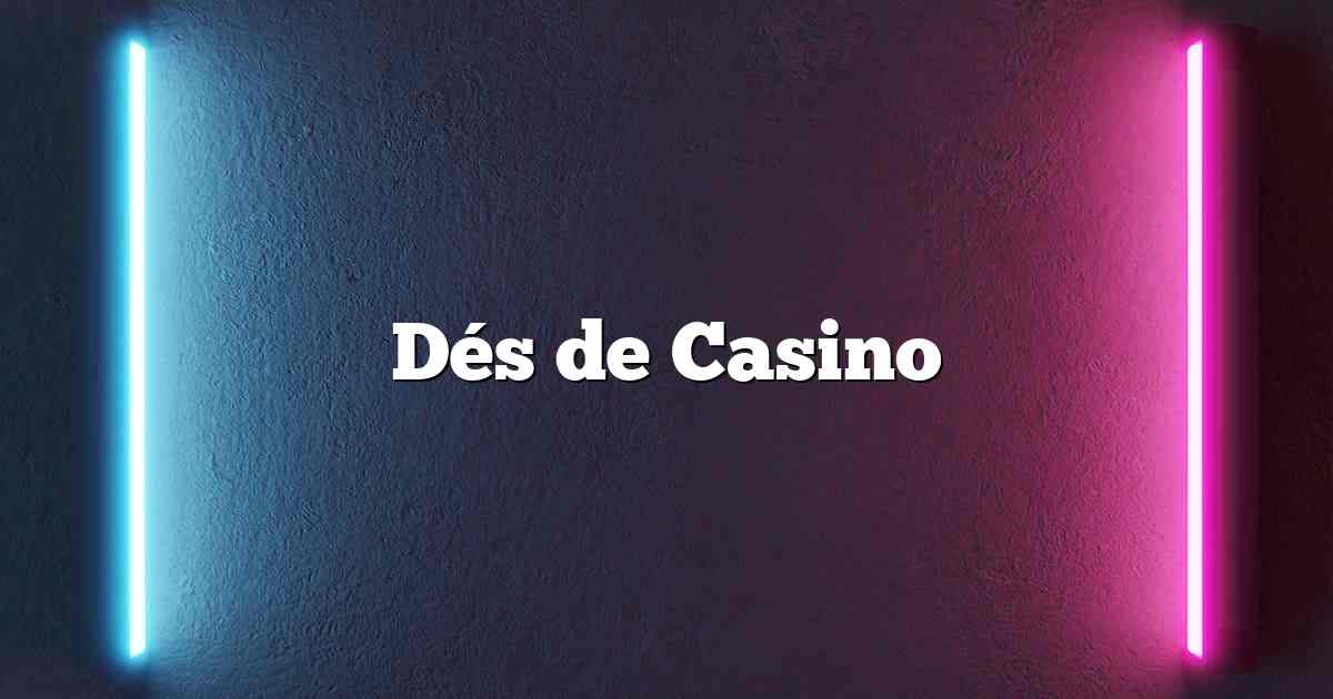 Dés de Casino