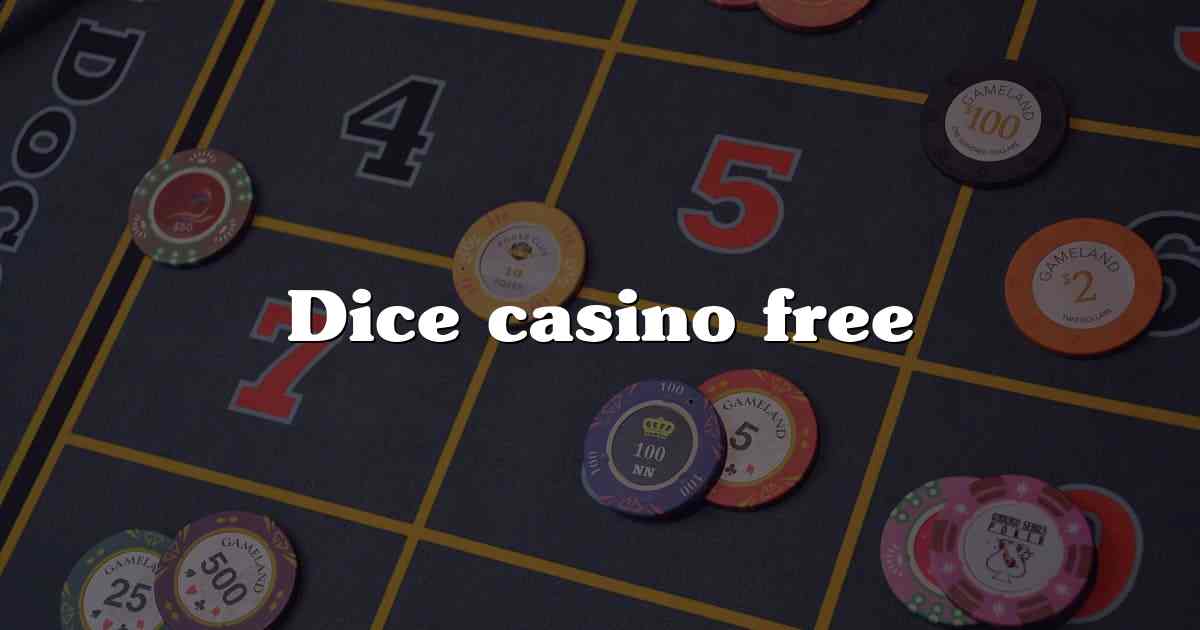 Dice casino free